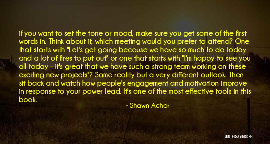 Make The Most Out Of Today Quotes By Shawn Achor Make The Most Out Of Today Quotes By Shawn Achor