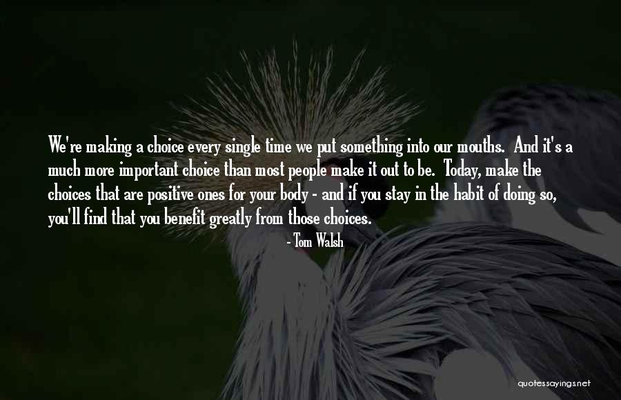 Make The Most Out Of Today Quotes By Tom Walsh Make The Most Out Of Today Quotes By Tom Walsh