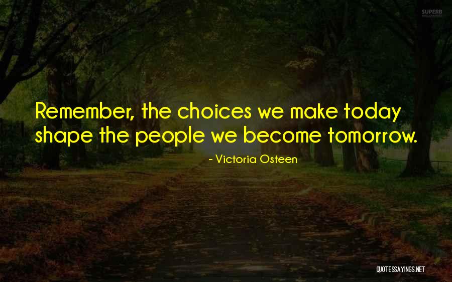 Make The Most Out Of Today Quotes By Victoria Osteen Make The Most Out Of Today Quotes By Victoria Osteen