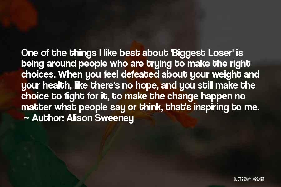 Make The Right Choice Quotes By Alison Sweeney