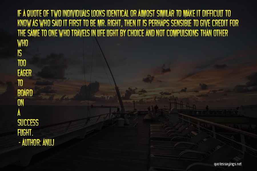 Make The Right Choice Quotes By Anuj