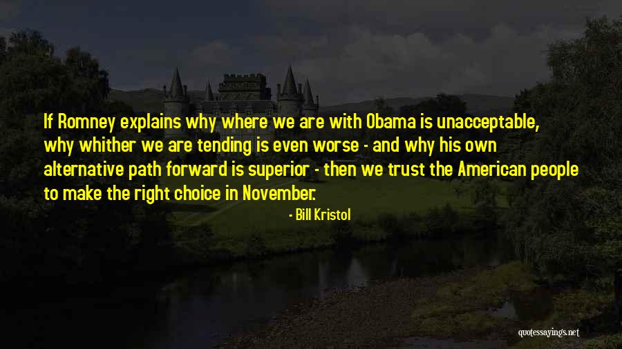 Make The Right Choice Quotes By Bill Kristol