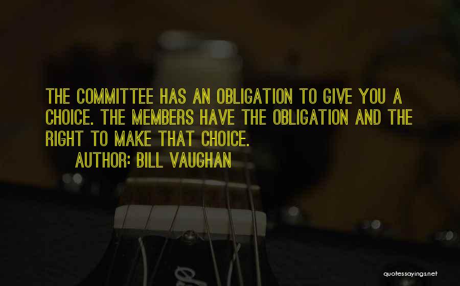 Make The Right Choice Quotes By Bill Vaughan
