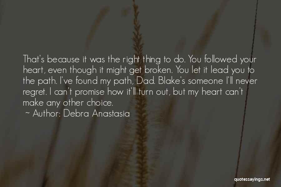 Make The Right Choice Quotes By Debra Anastasia