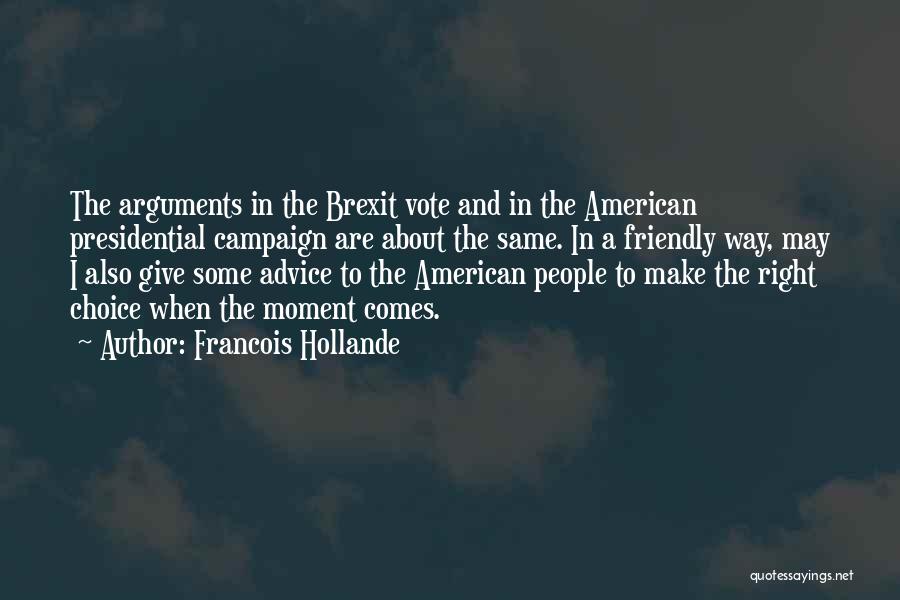 Make The Right Choice Quotes By Francois Hollande