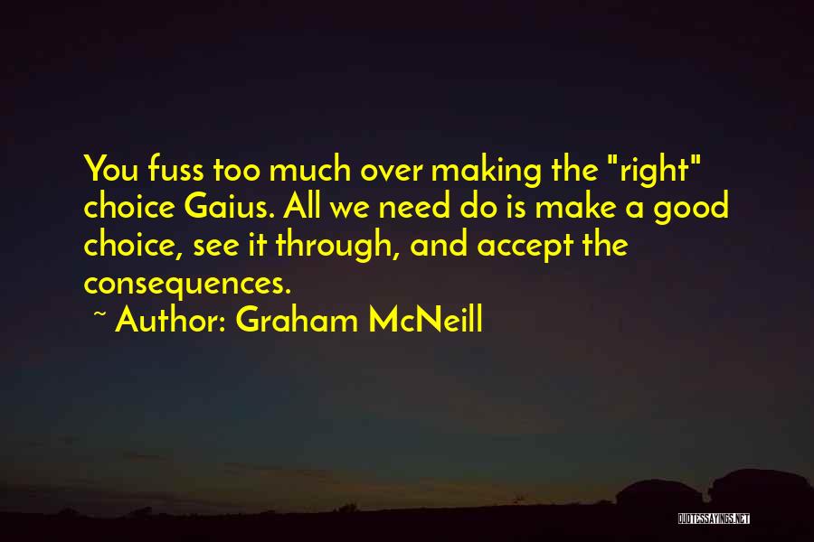 Make The Right Choice Quotes By Graham McNeill