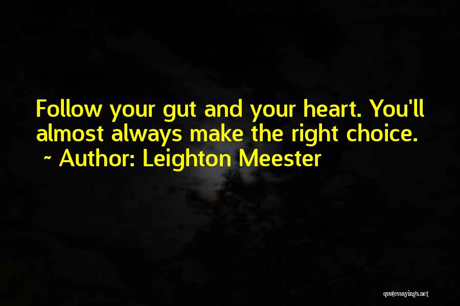 Make The Right Choice Quotes By Leighton Meester