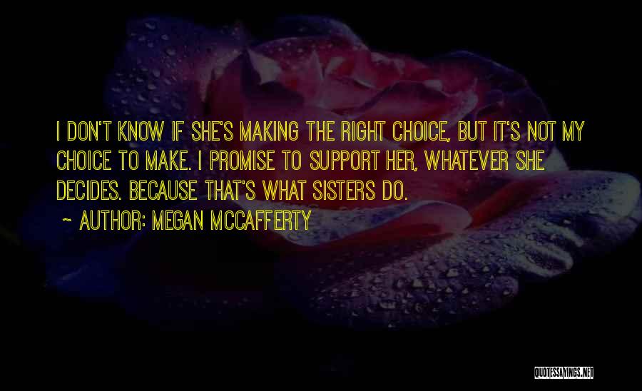 Make The Right Choice Quotes By Megan McCafferty