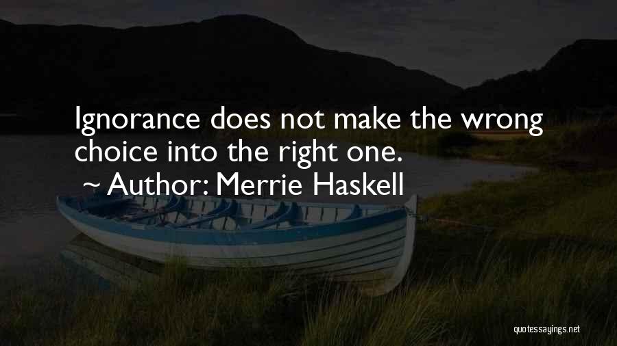 Make The Right Choice Quotes By Merrie Haskell