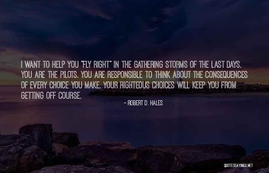 Make The Right Choice Quotes By Robert D. Hales