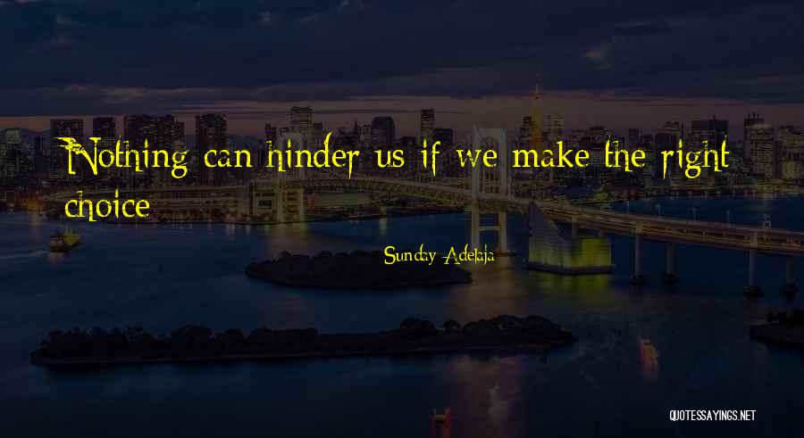 Make The Right Choice Quotes By Sunday Adelaja Make The Right Choice Quotes By Sunday Adelaja