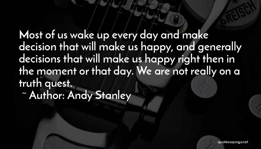 Make The Right Decision Quotes By Andy Stanley
