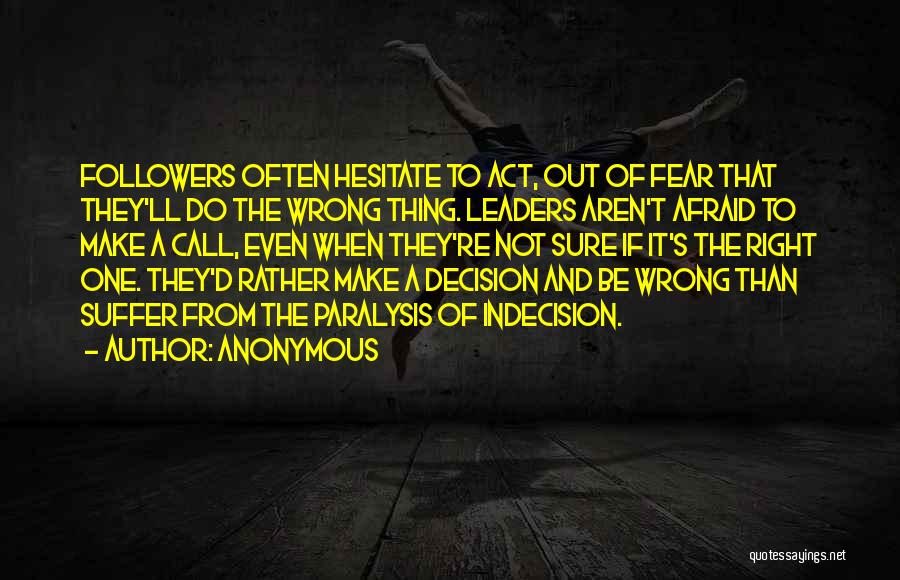 Make The Right Decision Quotes By Anonymous