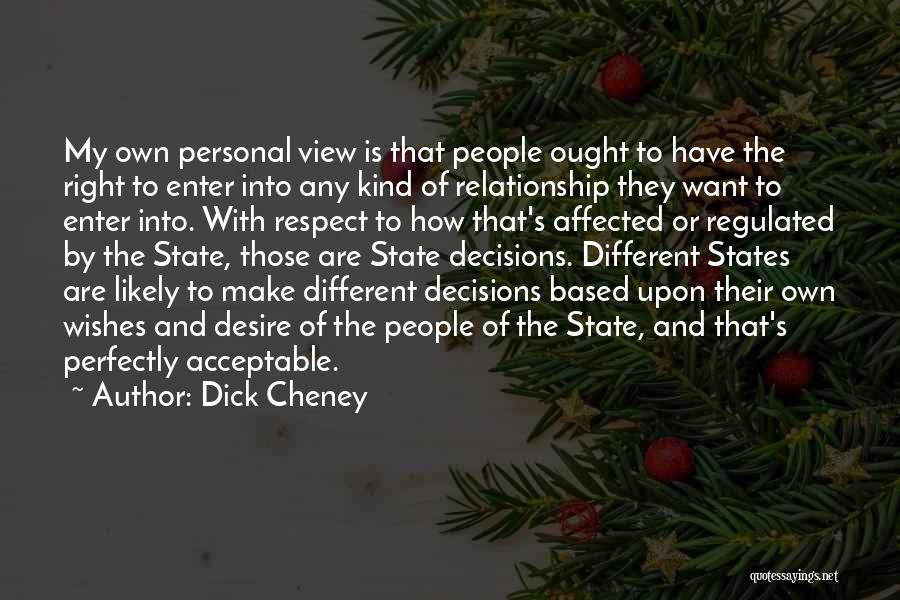 Make The Right Decision Quotes By Dick Cheney