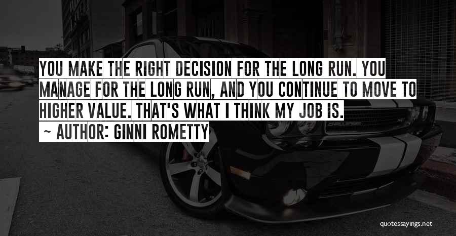 Make The Right Decision Quotes By Ginni Rometty