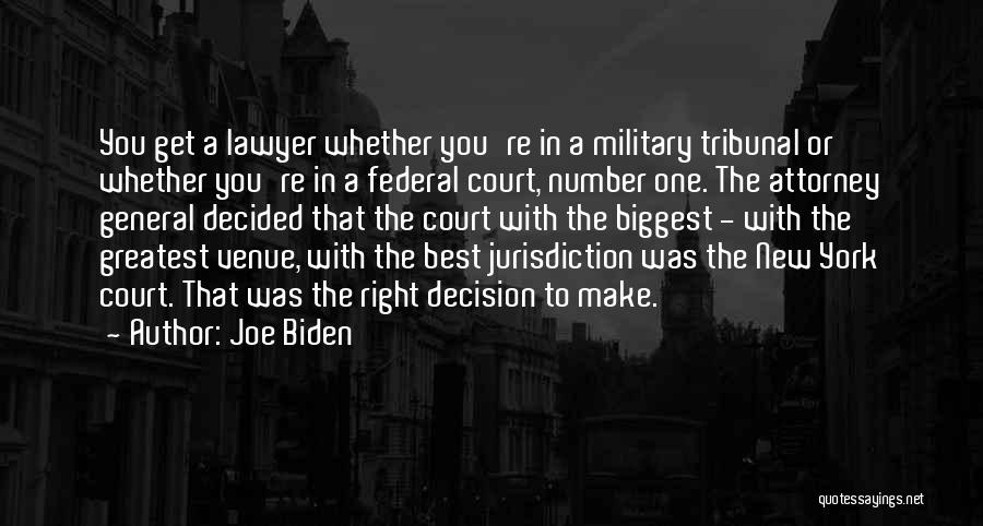 Make The Right Decision Quotes By Joe Biden