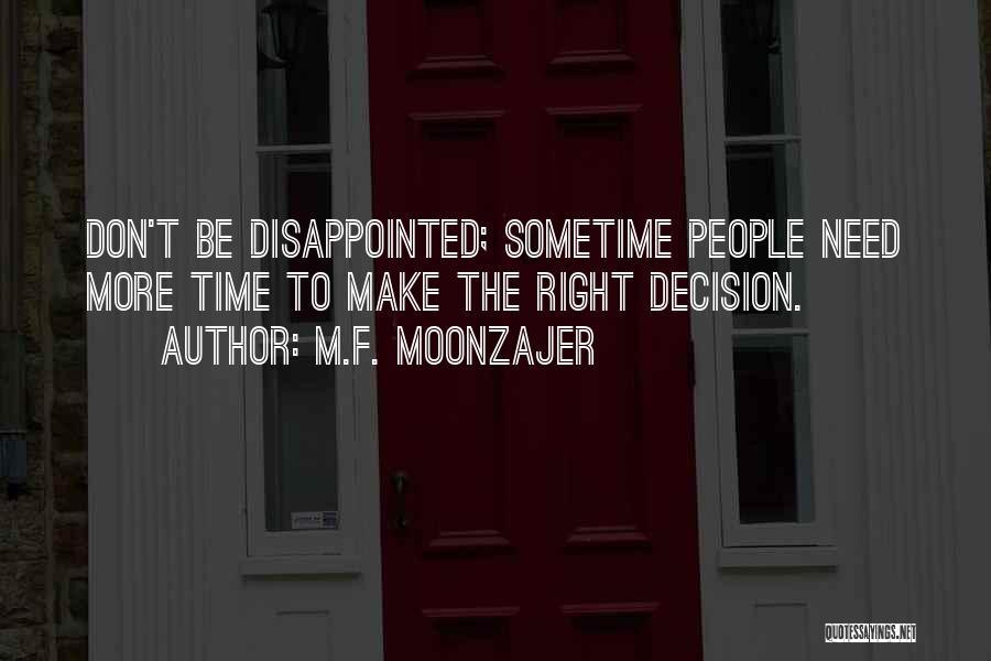 Make The Right Decision Quotes By M.F. Moonzajer