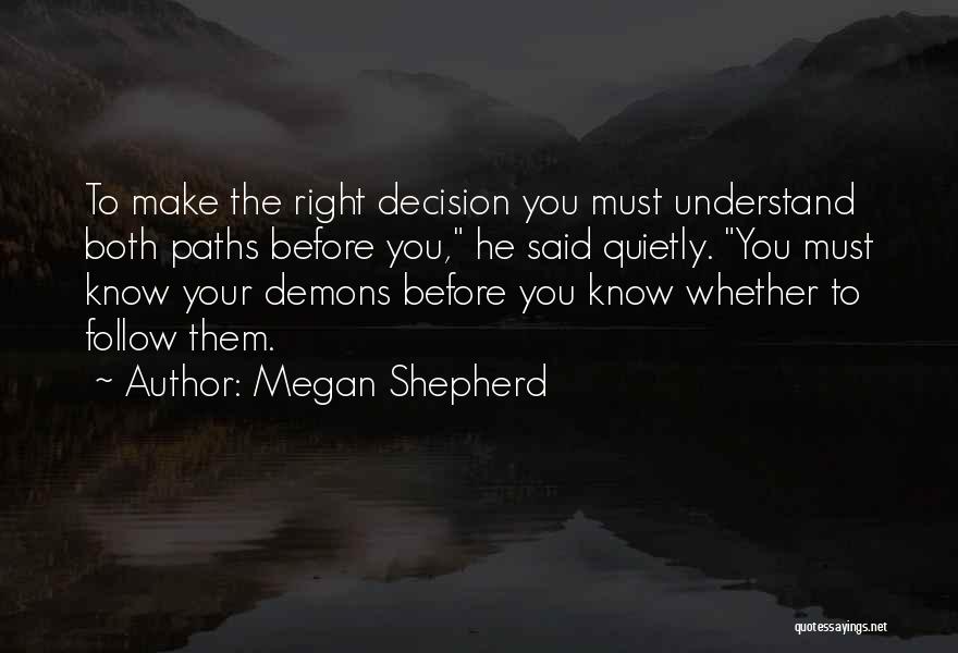 Make The Right Decision Quotes By Megan Shepherd