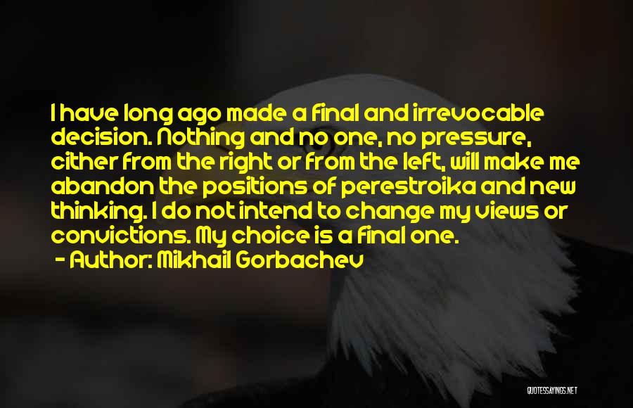 Make The Right Decision Quotes By Mikhail Gorbachev