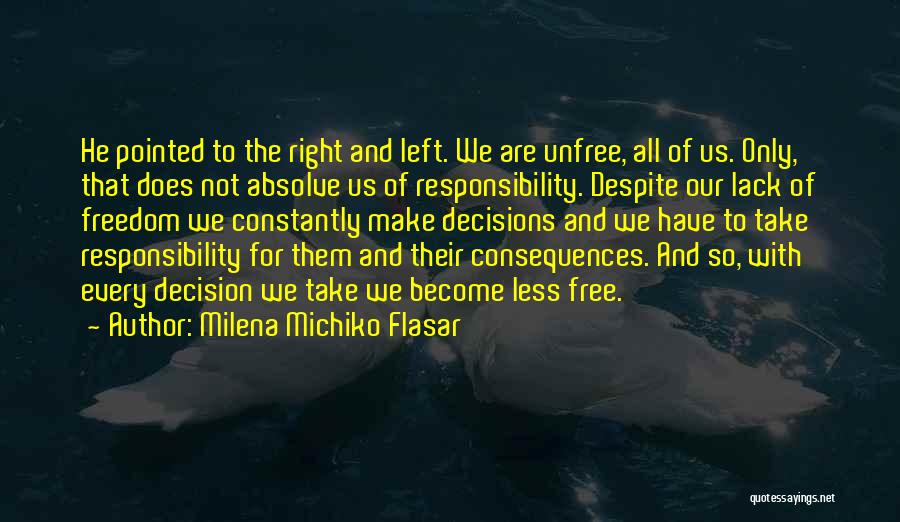 Make The Right Decision Quotes By Milena Michiko Flasar