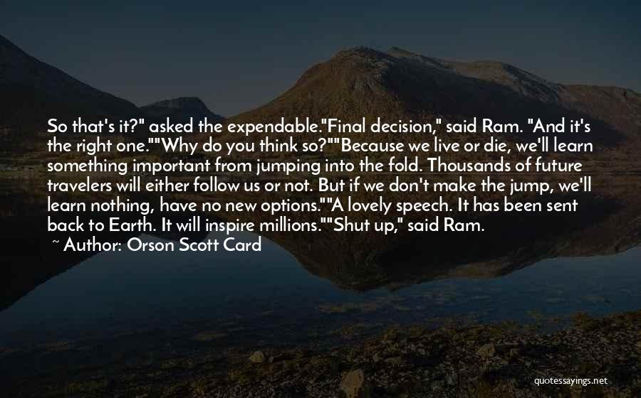 Make The Right Decision Quotes By Orson Scott Card