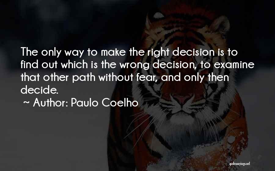 Make The Right Decision Quotes By Paulo Coelho