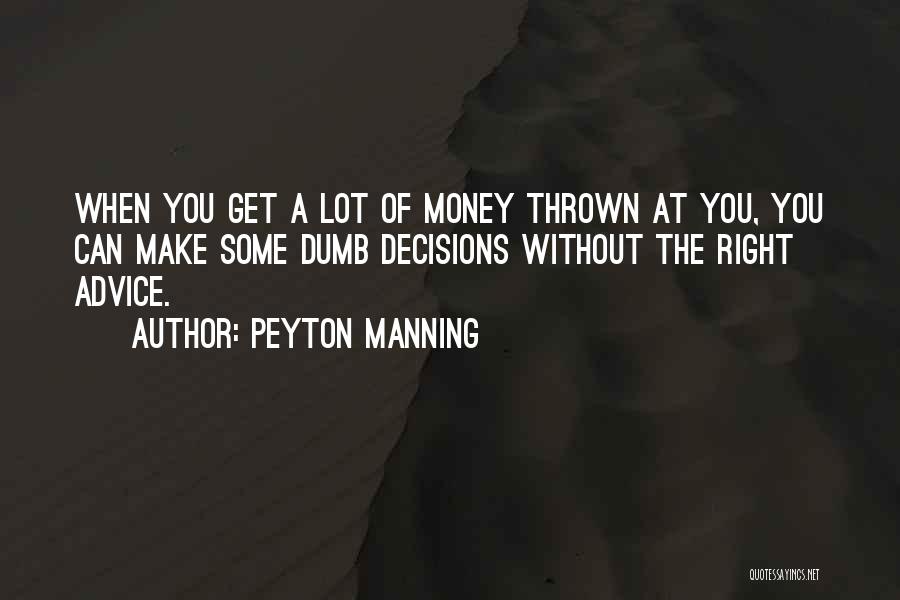 Make The Right Decision Quotes By Peyton Manning