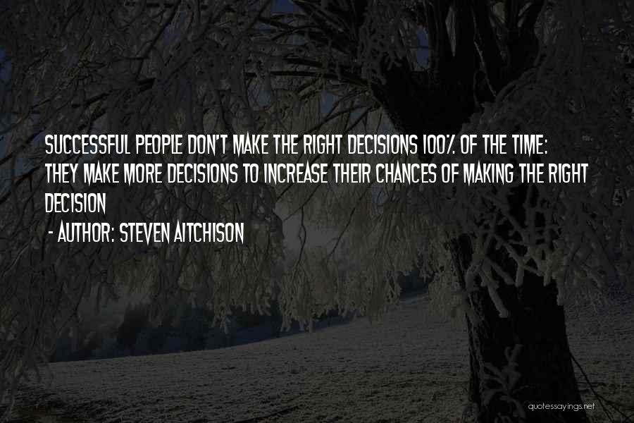 Make The Right Decision Quotes By Steven Aitchison