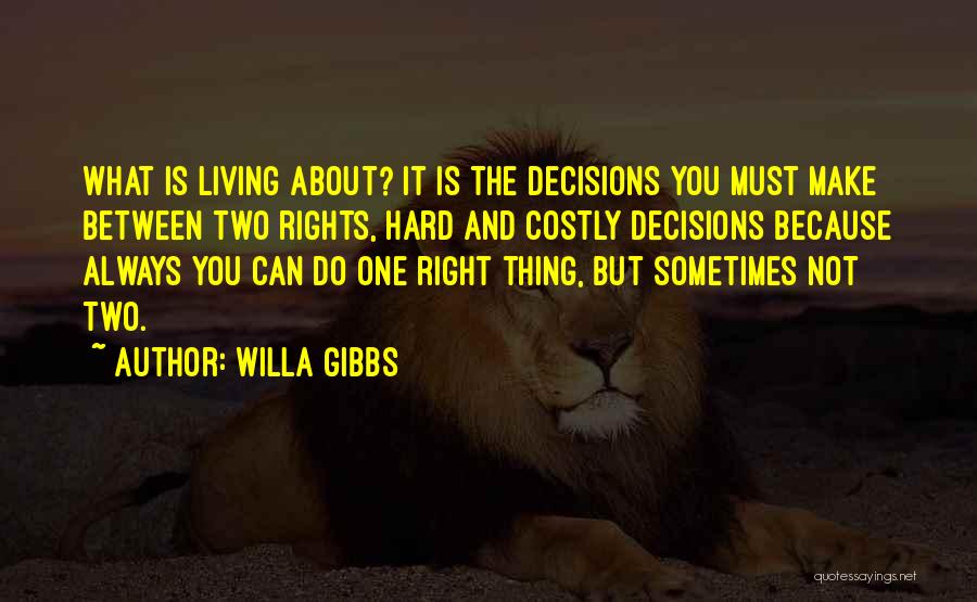 Make The Right Decision Quotes By Willa Gibbs