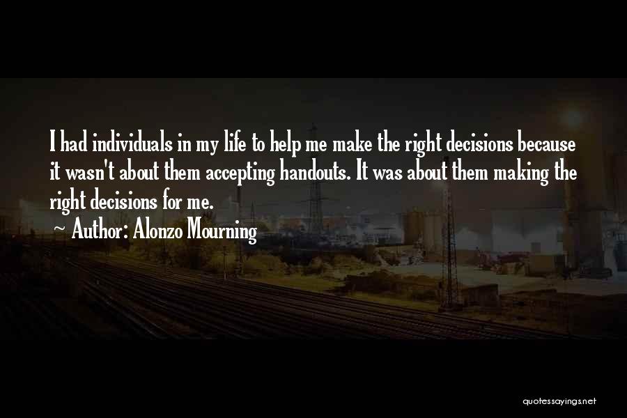 Make The Right Decisions Quotes By Alonzo Mourning
