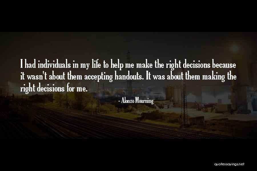 Make The Right Decisions Quotes By Alonzo Mourning