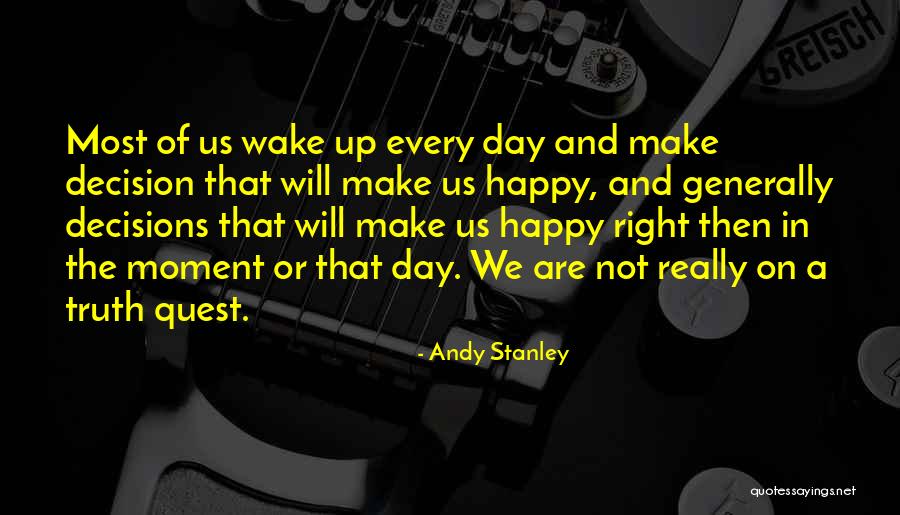 Make The Right Decisions Quotes By Andy Stanley