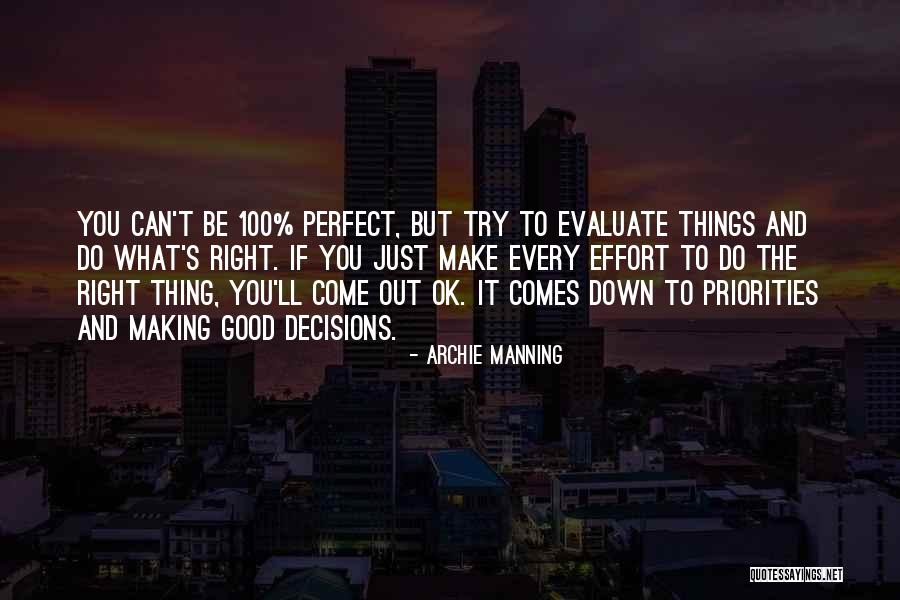 Make The Right Decisions Quotes By Archie Manning