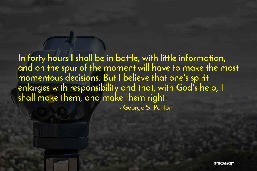 Make The Right Decisions Quotes By George S. Patton