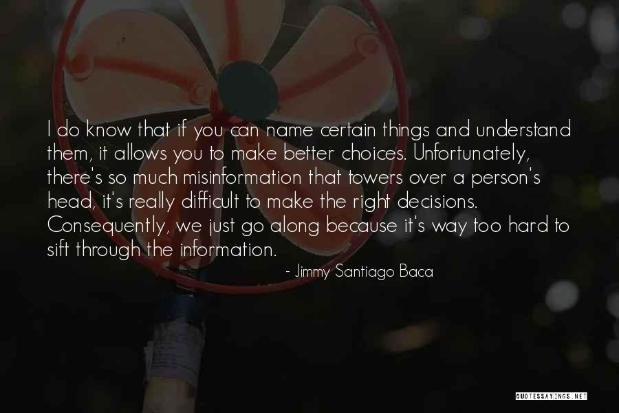 Make The Right Decisions Quotes By Jimmy Santiago Baca