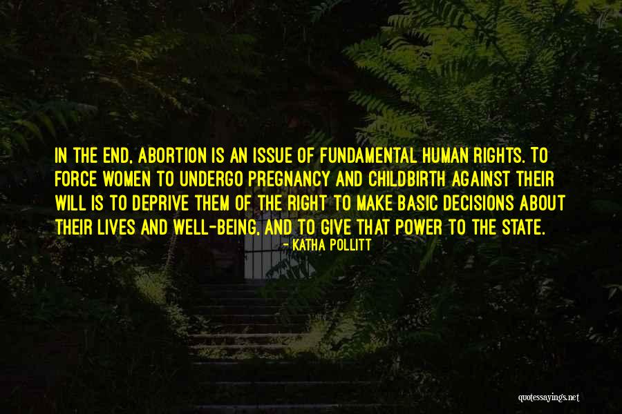 Make The Right Decisions Quotes By Katha Pollitt