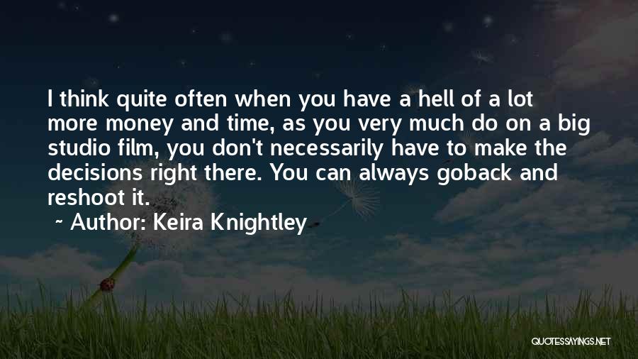 Make The Right Decisions Quotes By Keira Knightley
