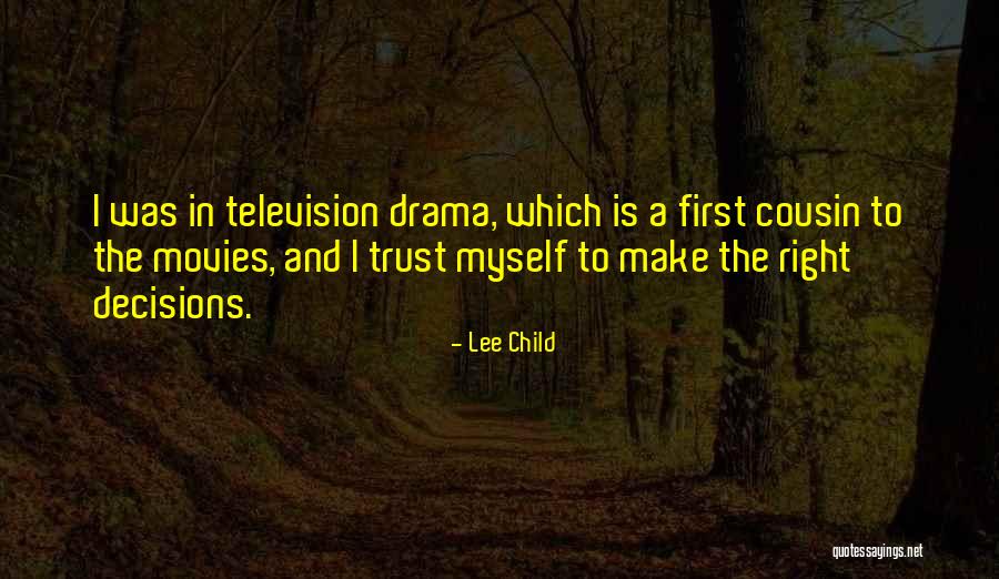 Make The Right Decisions Quotes By Lee Child