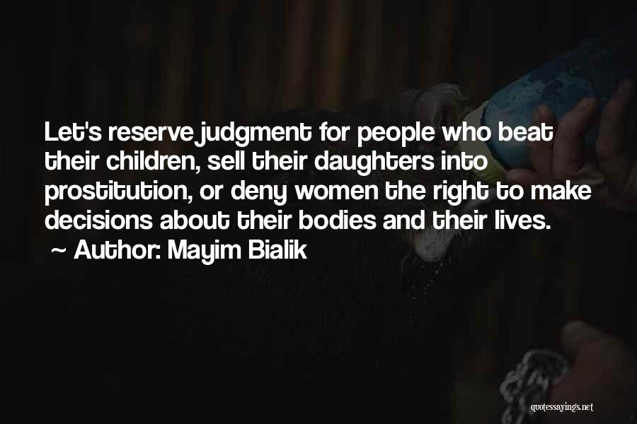 Make The Right Decisions Quotes By Mayim Bialik