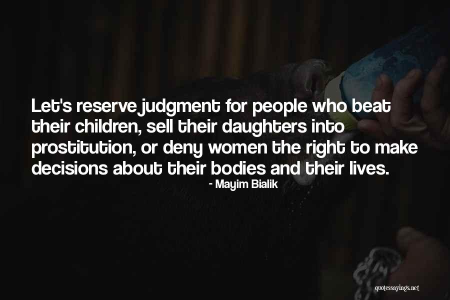 Make The Right Decisions Quotes By Mayim Bialik