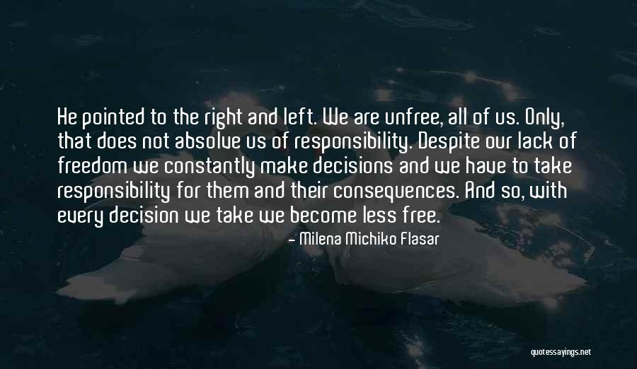 Make The Right Decisions Quotes By Milena Michiko Flasar