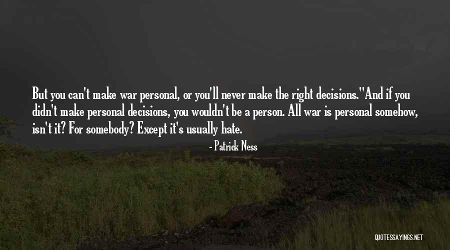 Make The Right Decisions Quotes By Patrick Ness