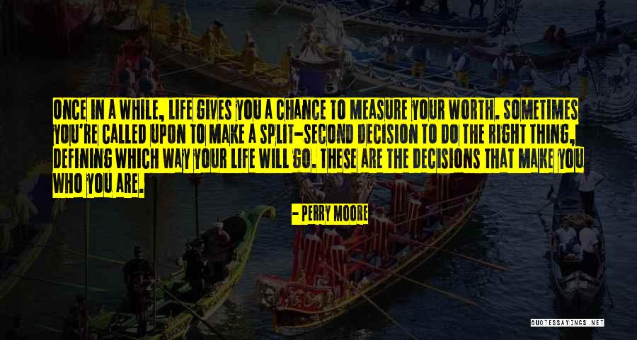 Make The Right Decisions Quotes By Perry Moore