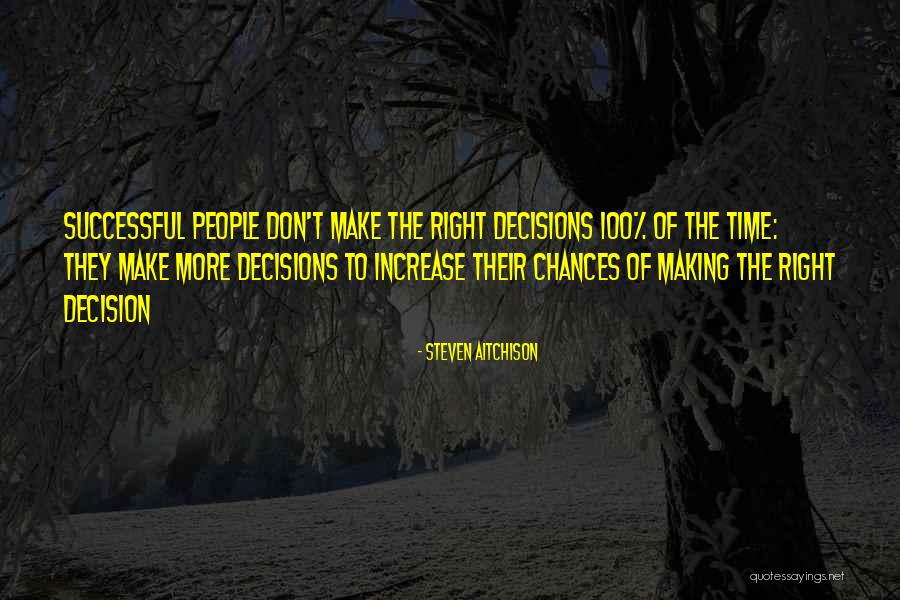 Make The Right Decisions Quotes By Steven Aitchison