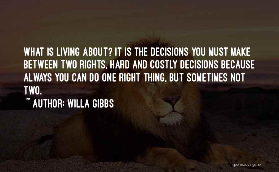Make The Right Decisions Quotes By Willa Gibbs