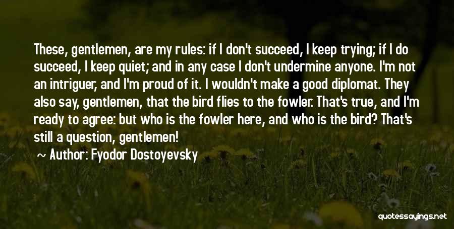Make The Rules Quotes By Fyodor Dostoyevsky