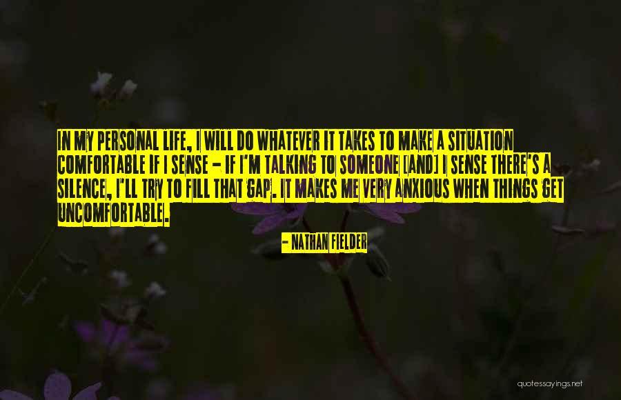 Make The Uncomfortable Comfortable Quotes By Nathan Fielder Make The Uncomfortable Comfortable Quotes By Nathan Fielder