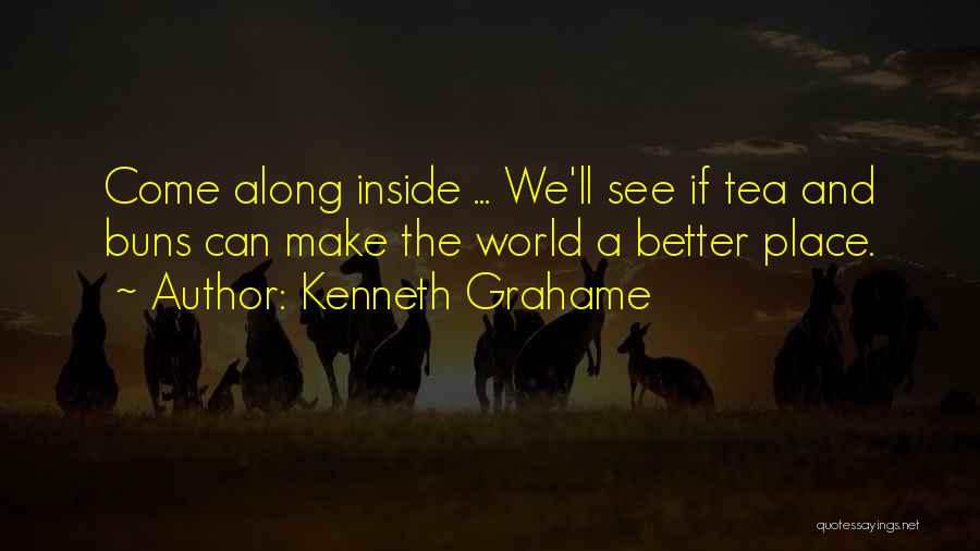 Make The World A Better Place Quotes By Kenneth Grahame