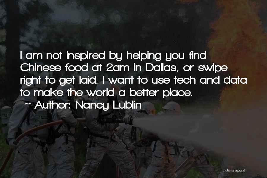 Make The World A Better Place Quotes By Nancy Lublin