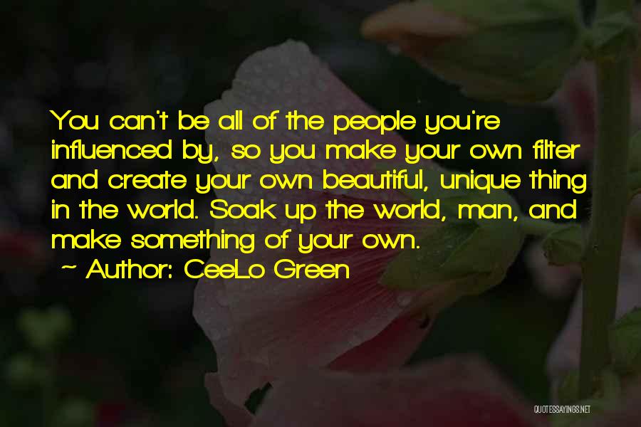 Make The World Beautiful Quotes By CeeLo Green